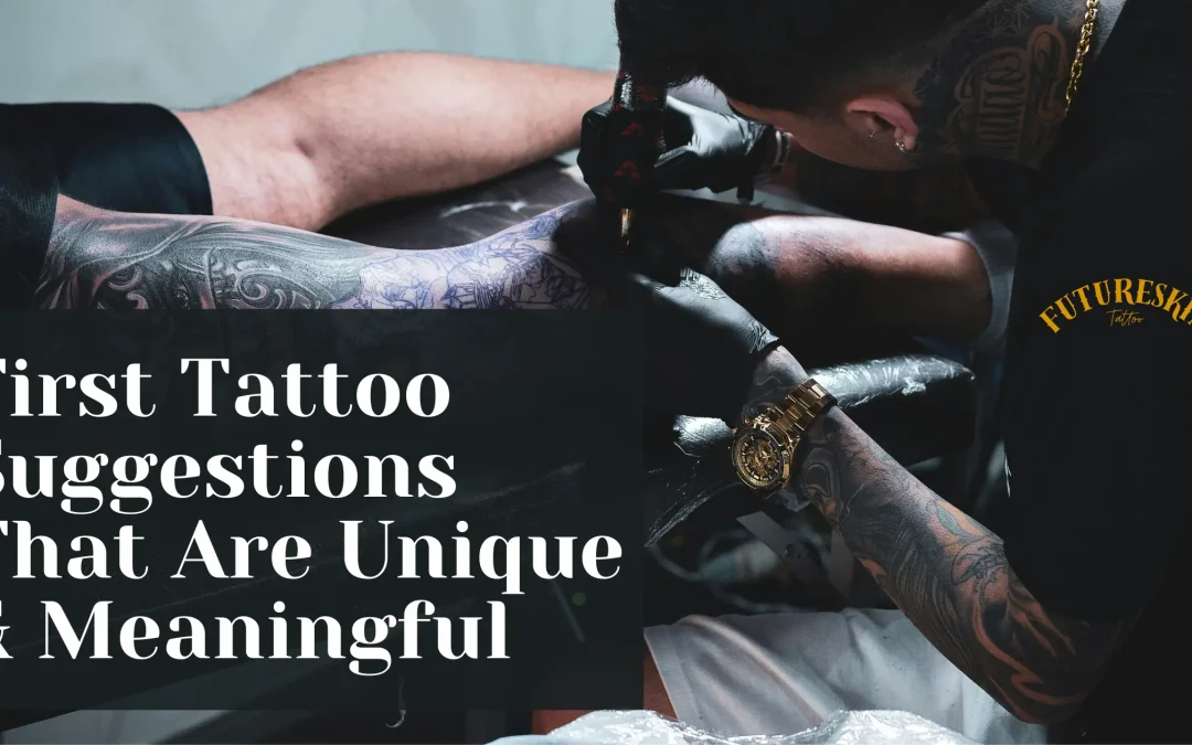 First Tattoo Suggestions for Minimal Pain and Maximum Look