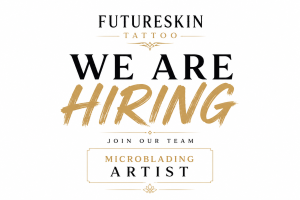 Futureskin Tattoo hiring microblading artist. We are hiring!